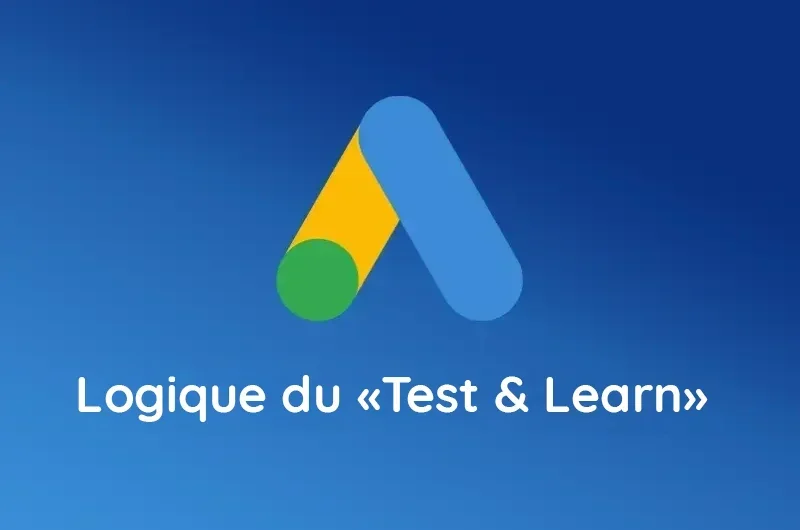 La logique du «Test & Learn» au service de votre performance