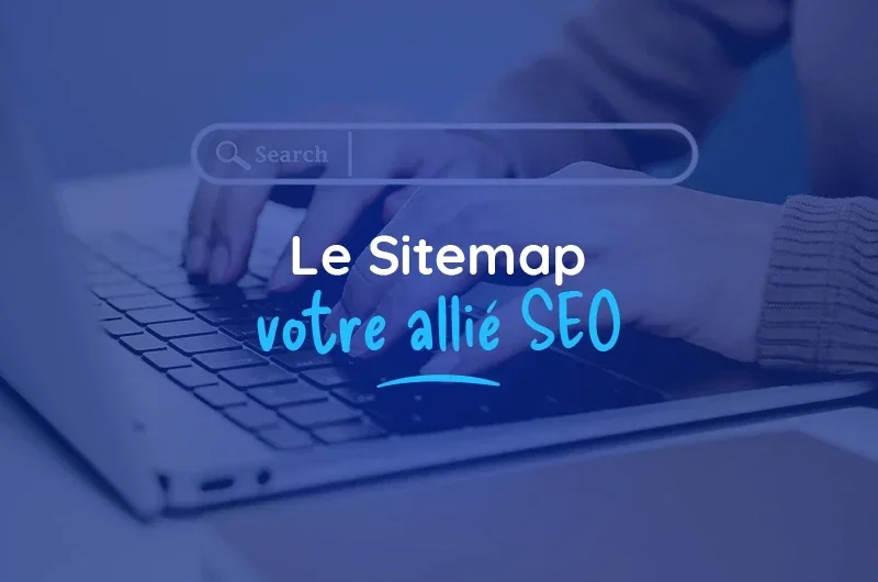 Sitemap : informez Google de votre présence !