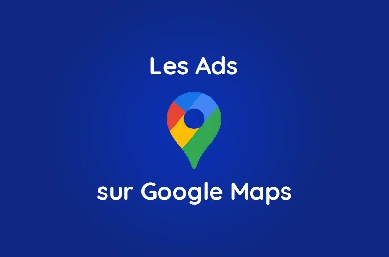 De plus en plus de publicité sur Google Maps